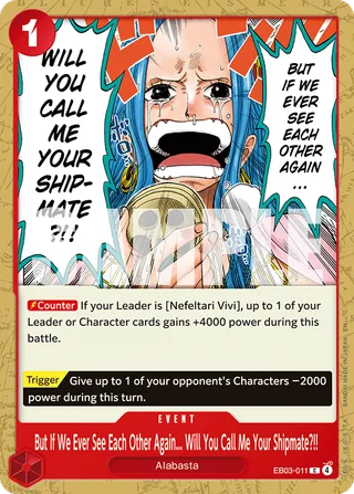 But If We Ever See Each Other Again... Will You Call Me Your Shipmate?!! #EB03-011 · Extra Booster: One Piece Heroines Edition One Piece card